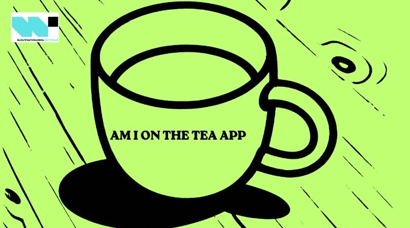 am i on the tea app