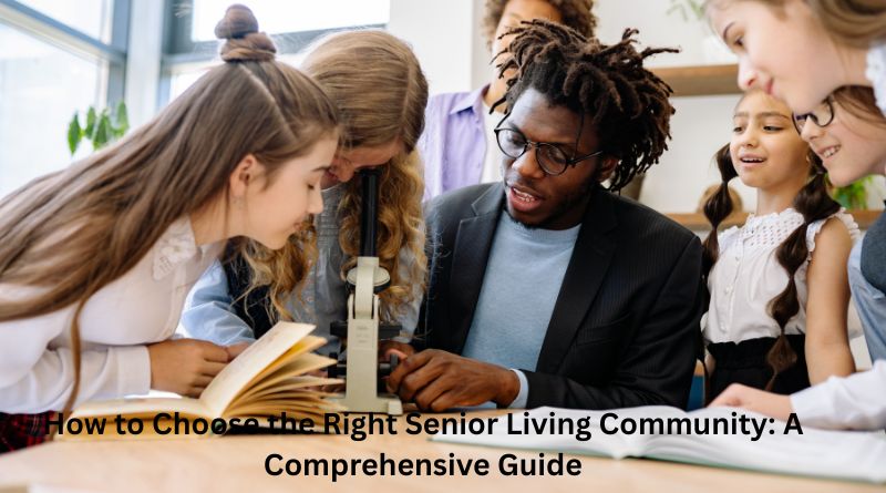 How to Choose the Right Senior Living Community: A Comprehensive Guide