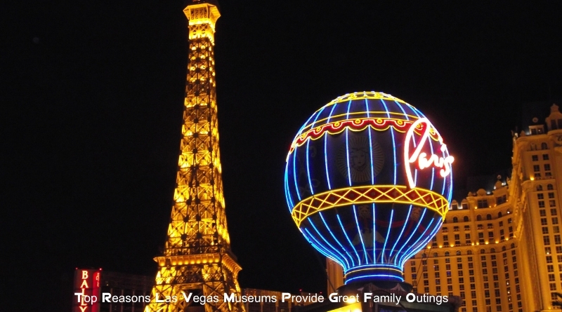 Top Reasons Las Vegas Museums Provide Great Family Outings